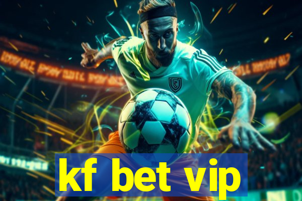 kf bet vip